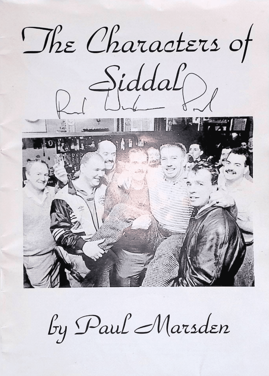 black and white scan of The Characters of Siddal Cover, which has some fancy script type as the title and "by Paul Marsden" at the top and bottom of the page and a photo of a group of people smiling in the middle